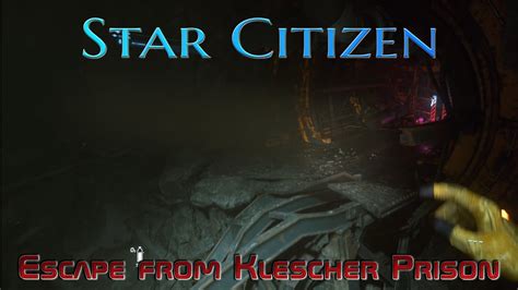Star Citizen Escape From Klescher Prison Youtube