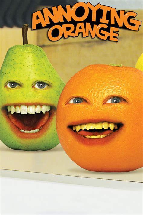 The Annoying Orange Full Cast And Crew Tv Guide