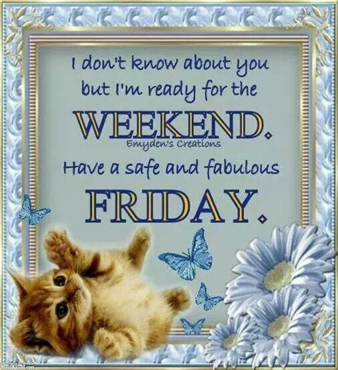 I Don T Know About You But I M Ready For The Weekend Friday Morning Quotes Good Morning