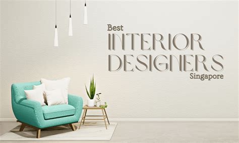 16 Best Interior Designers Singapore For Your Dream Home