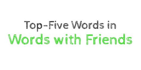 Our Top Five Words With Letters In Words With Friends