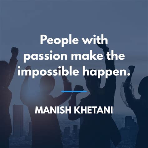 People With Passion Make The Impossible Happen In 2021 Small