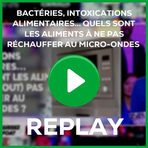 Replay Bact Ries Intoxications Alimentaires Quels Sont Les Aliments