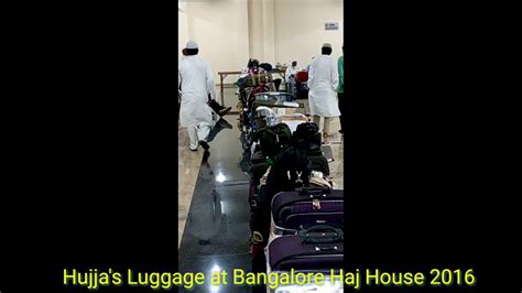 Hujjas Luggage At Bangalore Haj House 2016 Youtube