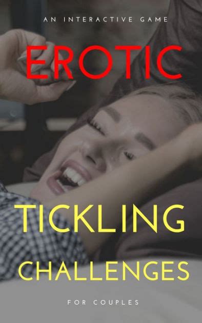 Erotic Tickling Challenges Interactive Game For Couples By A G Steve