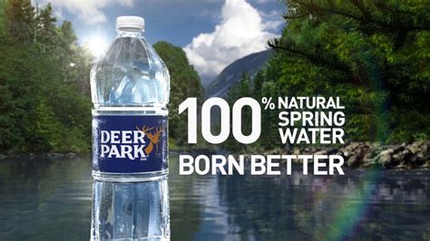 So water you waiting for? Deer Park 100% Natural Spring Water - "Born Better" ad ...