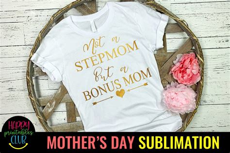 Not A Stepmom But Bonus Mom Mothers Day Sublimation Mom Png So Fontsy