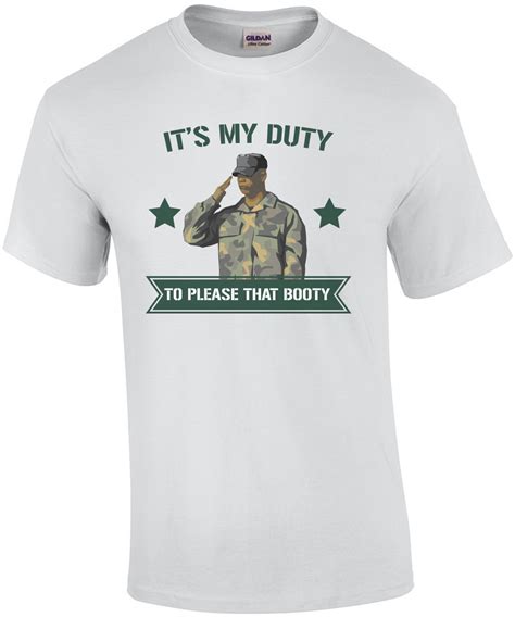 Its My Duty To Please That Booty T Shirt Shirt