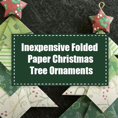 Inexpensive Folded Paper Christmas Tree Ornaments