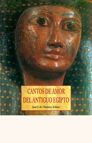 Cantos Del Amor Del Antiguo Egipto Jos J De Ola Eta Editor