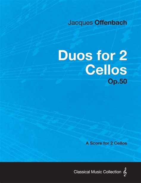 Duos For 2 Cellos Op50 A Score For 2 Cellos Ebook Offenbach Jacques Books
