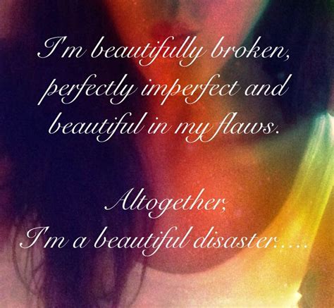Quote Im Beautifully Broken Perfectly Imperfect And Beautiful In My