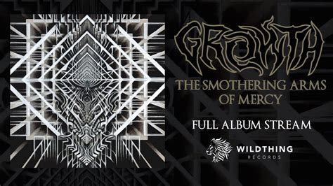 Growth The Smothering Arms Of Mercy Full Album Youtube