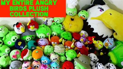 My Entire Angry Birds Plush Collection Youtube