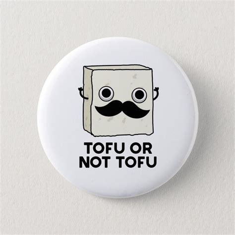 Tofu Or Not Tofu Funny Shakespeare Food Pun Button Zazzle