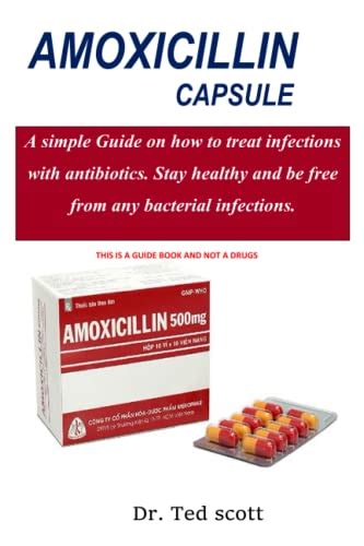 Amoxicillin A Simple Guide On How To Treat Infections With Antibiotics By Dr Ted Scott Goodreads