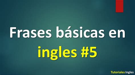 Lista De 100 Frases Básicas Para Aprender Ingles Vol 5 Inglés Basico