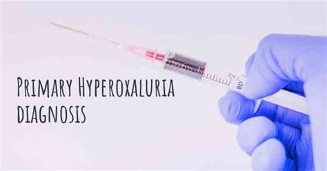 How Is Primary Hyperoxaluria Diagnosed