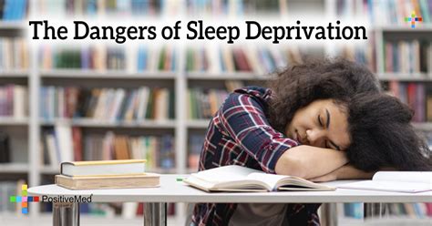 The Dangers Of Sleep Deprivation Positivemed