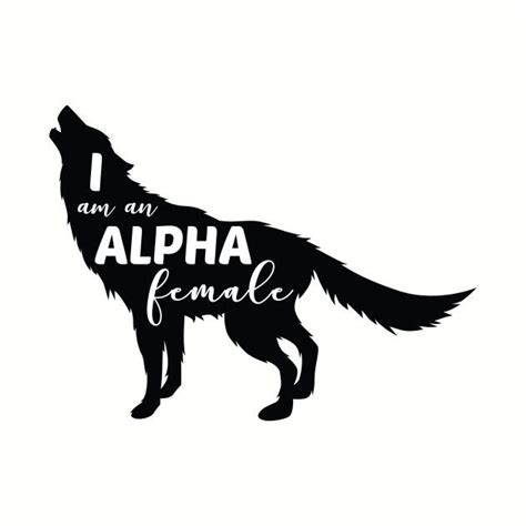 I Am An Alpha Female Alpha Female Wolf Female Wolf Alpha Female