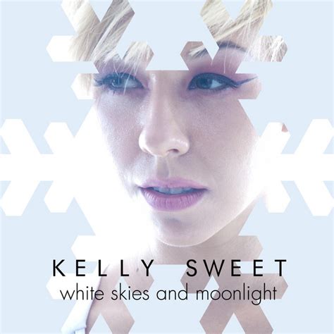 White Skies And Moonlight Single By Kelly Sweet Spotify
