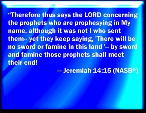 Jeremiah 1415 Therefore Thus Said The Lord Concerning The Prophets