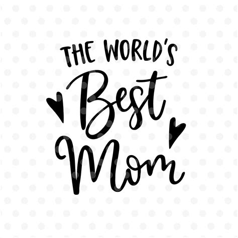 Worlds Best Mom Svg Eps Png Dxf Svgs Design Bundles
