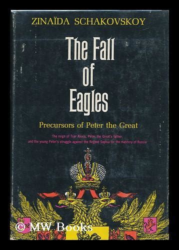 The Fall Of Eagles Precursors Of Peter The Great Translated From The