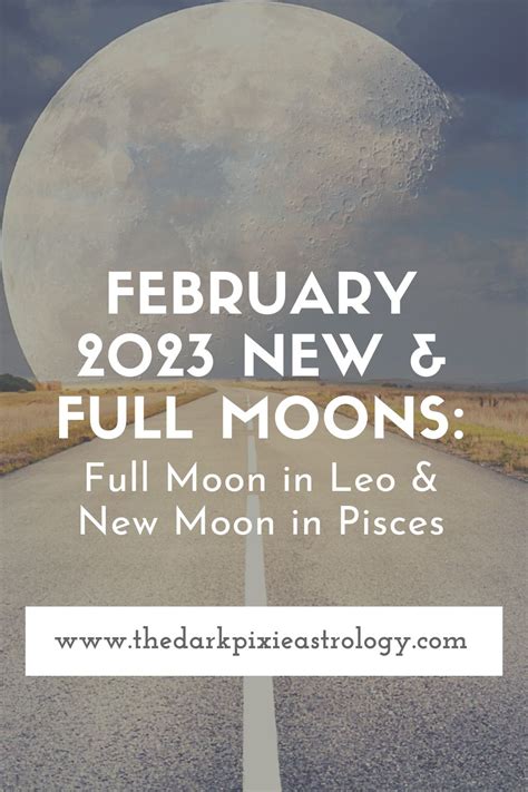 February 2023 New And Full Moons Full Moon In Leo And New Moon In Pisces