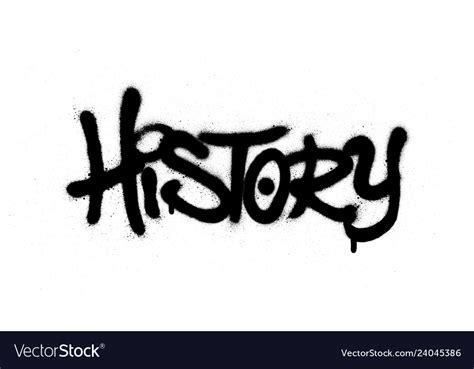 Graffiti History Word Sprayed In Black Over White Vector Image