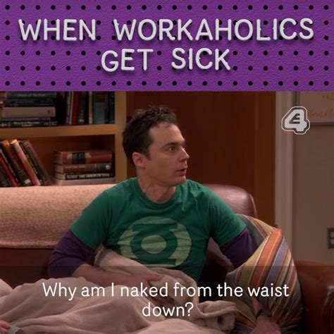 The Big Bang Theory Workaholics Get Sick Cold Meds And Sheldon Cooper Do Not Mix By E4