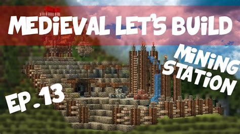 Minecraft Medieval Lets Build Ep 13 Mining Station Youtube