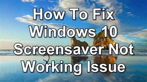 How To Fix Windows 10 Screensaver Not Working Issue Easypcmod