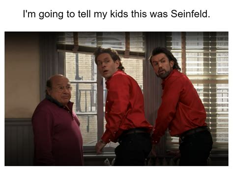 Jerry Just Remember Its Not A Lie If You Believe It Seinfeld