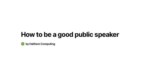 How To Be A Good Public Speaker