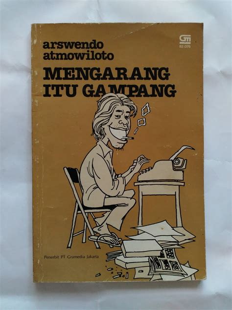 Djejak Masa Mengarang Itu Gampang Arswendo Atmowiloto