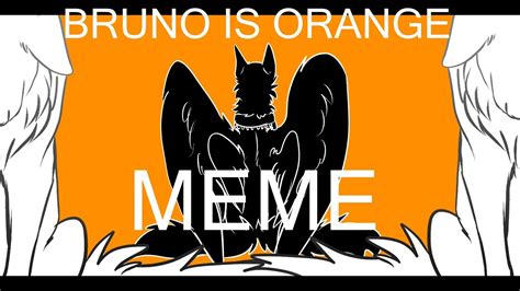Bruno Is Orange Meme Oc Backstory Youtube