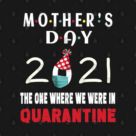 Grand 101+ happy mothers day images, mother's day 2021 photos, pics, & poster, wallpapers. Mothers Day 2021 The One Where We Were In Quarantine ...