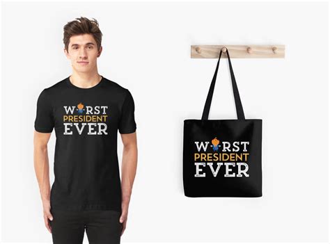 The title of worst president ever, you'd think, would be an easy one to avoid. Trump - Worst President Ever T-shirts