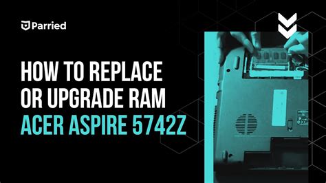 How To Replace Or Upgrade Ram Acer Aspire 5742z Youtube