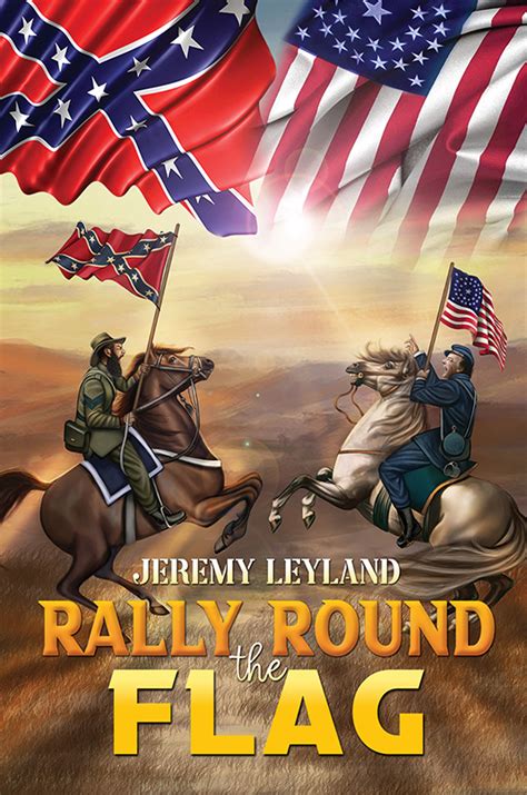 Rally Round The Flag By Jeremy Leyland Goodreads