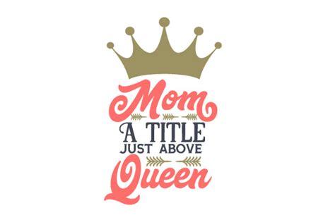 Mom A Title Just Above Queen Svg Cut File By Creative Fabrica Crafts