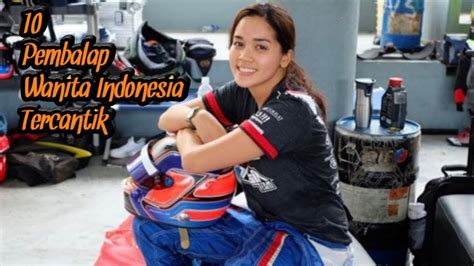 10 Pembalap Wanita Indonesia Tercantik Paling Terkenal Youtube