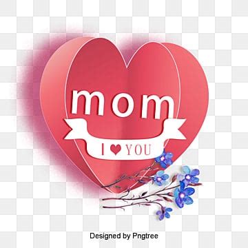 I Love You Mom PNG Images | Vector and PSD Files | Free Download on Pngtree