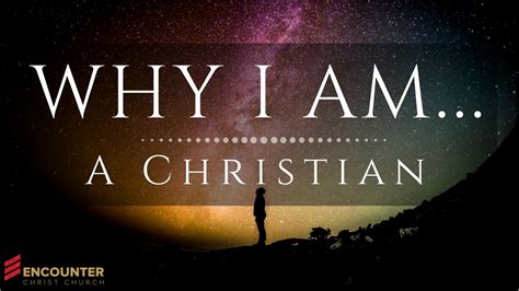 Why I Am A Christian Youtube