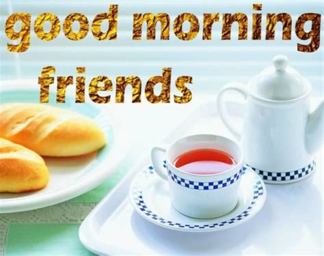 I will think of you all day, friend. 11 Best Good Morning Messages Wishes for Friends