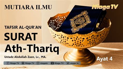 Mutiara Ilmu Tafsir Al Quran Surat Ath Thariq Ayat Ke 4 Ust
