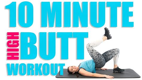 10 minute high butt workout youtube