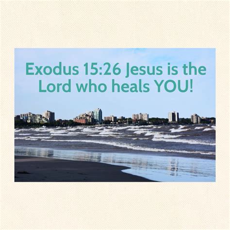 Jesus Is The Healer Exodus 1526 “for I Am The Lord Who Heals You