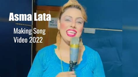 Asma Lata New Pashto Song 2022 New Song Making Video Youtube
